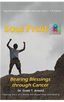 Soul Fruit: Bearing Blessings Through Cancer