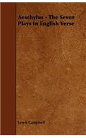 Aeschylus - The Seven Plays In English Verse