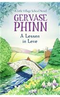 A Lesson In Love: A Little Village School Novel (Book 4): A Little Village School Novel(Little Village School)