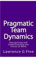 Pragmatic Team Dynamics