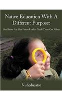 Native Education With A Different Purpose