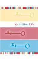 My Brilliant Life