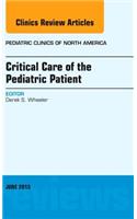 Critical Care of the Pediatric Patient, an Issue of Pediatric Clinics