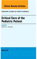 Critical Care of the Pediatric Patient, An Issue of Pediatric Clinics