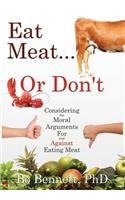 Eat Meat... or Don't