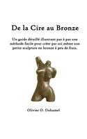 De la Cire au Bronze