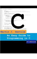 Easy Guide to Programming in C, Second Edition