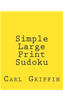 Simple Large Print Sudoku: Fun, Large Print Sudoku Puzzles