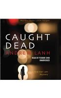 Caught Dead: A Rick Van Lam Mystery