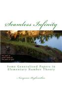 Seamless Infinity Some Generalized Papers in Elementary Number Theory