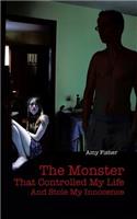 The Monster That Controlled My Life and Stole My Innocence: (English)