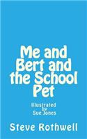 Me and Bert and the School Pet