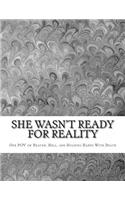 She Wasn't Ready For Reality