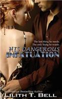His Dangerous Infatuation