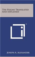 The Psalms Translated and Explained