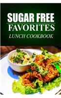 Sugar Free Favorites - Lunch Cookbook