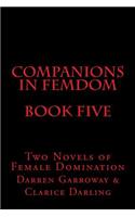 Companions in Femdom - Book Five