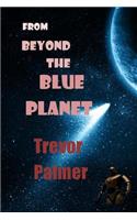 From Beyond the Blue Planet