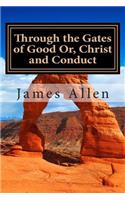 Through the Gates of Good Or, Christ and Conduct