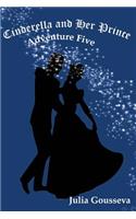 Cinderella and Her Prince: Adventure Five