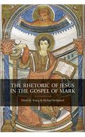 The Rhetoric of Jesus in the Gospel of Mark