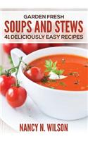 Garden Fresh Soups and Stews
