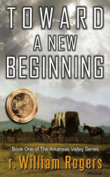 Toward A New Beginning: (Arkansas Valley)