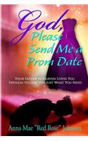 God, Please Send Me a Prom Date