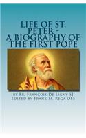 Life of St. Peter: A Biography of the First Pope(English)