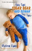 Sleep Tight, Sugar Bear and Rowan, Sleep Tight!: Personalized Children's Books, Personalized Gifts, and Bedtime Stories