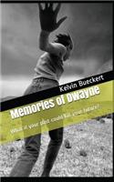 Memories of Dwayne