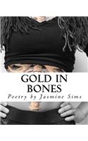 Gold In Bones: anthology