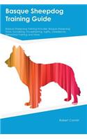 Basque Sheepdog Training Guide Basque Sheepdog Training Includes: Basque Sheepdog Tricks, Socializing, Housetraining, Agility, Obedience, Behavioral Training and More