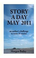 Story A Day May 2011: 31 short stories and flash fiction