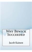 Why Bewick Succeeded