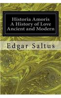 Historia Amoris A History of Love Ancient and Modern