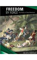 Freedom by Force: The History of Slave Rebellions