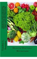 Health and Dieting with the Benefits of Oils and Nutrition: Health/Dieting/Nutrition