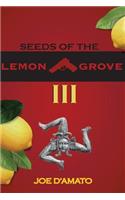 Seeds of the Lemon Grove III