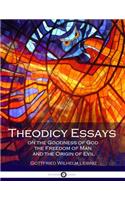 Theodicy Essays on the Goodness of God the Freedom of Man and the Origin of Evil
