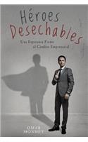 Heroes Desechables: Una Esperanza Firme al Cambio Empresarial(Spanish)