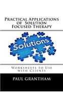 Practical Applications of Solution Focused Therapy