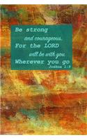 Be Strong And Courageous