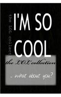 The Lol Collection: I'm So Cool