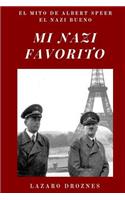 Mi Nazi Favorito: El mito de Albert Speer, el nazi bueno .La historia del jerarca nazi que se salvó de la horca en el juicio de Nuremberg.