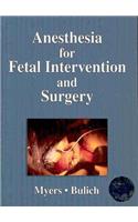 Anesthesia for Fetal Intervention and Surgery