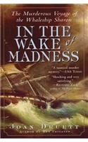 In the Wake of Madness