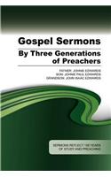 Gospel Sermons by Three Generations of Preachers