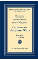Documents Relating to the Colonial History of the State of New Jersey, Calendar of New Jersey Wills, Volume 5: 1771-1780(English)