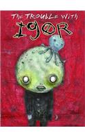 The Trouble with Igor